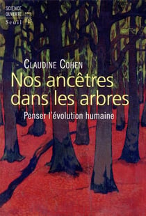 Nos ancêtres dans les arbres - penser l'évolution humaine