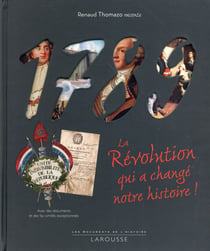 1789, La révolution qui a changé notre histoire