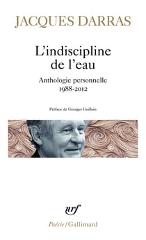 L'indiscipline de l'eau - anthologie personnelle 1988-2012
