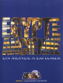 L'egypte ancienne un monde a explorer