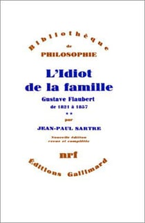 L'Idiot de la famille : Gustave Flaubert de 1821 à 1857