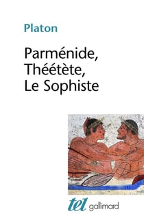 Parménide, Théétète, le sophiste
