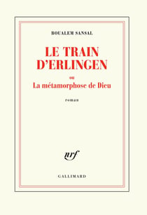 Le train d'Erlingen ou la métamorphose de Dieu