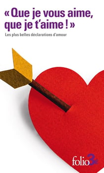 "que je vous aime, que je t'aime !" : les plus belles déclarations d'amour