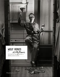 Willy Ronis by Willy Ronis - the master photographer's unpublished albums