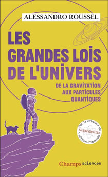 Les Grandes Lois de l'Univers : De la gravitation aux particules quantiques