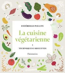 La Cuisine Végétarienne : Techniques et recettes