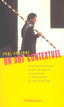 Un art contextuel : création artistique en milieu urbain, en situation, d'intervention, de participation