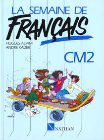 Ma semaine de - français - cm2 - livre de l'élève
