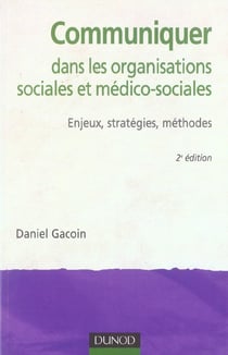 Communiquer dans les organisations sociales et médico-sociales - 2ème édition