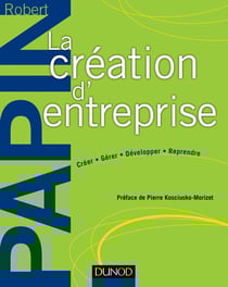 La création d'entreprise - création, reprise, développement