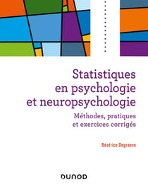 Statistiques en psychologie et neuropsychologie : méthodes, pratiques et exercices corrigés