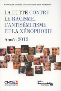 La lutte contre le racisme, l'antisémitisme et la xénophobie - année 2012