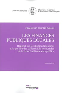 Les finances publiques locales - rapport sur la situation financière et la gestion des collectivités territoriales et de leurs établissements publics