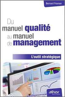 Du manuel qualité au manuel de management - l'outil stratégique (2e édition)