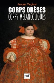 Corps obèses,  corps melancoliques