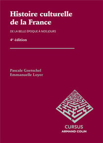 Histoire culturelle de la france - de la belle époque à nos jours (4e édition)