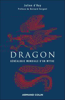 Dragon : Généalogie mondiale d'un mythe