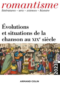 Romantisme n.200 : évolutions et situations de la chanson au XIXe siècle