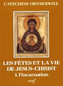 Les fetes et la vie de jesus-christ - i l'incarnation