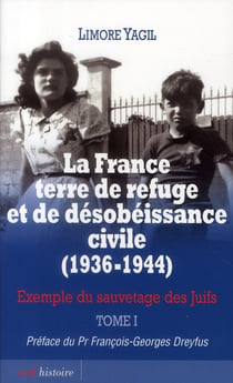 La France terre de refuge et de désobéissance civile (1936-1944). Tome 1