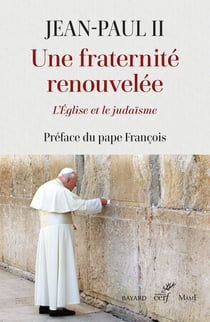 Une fraternite renouvelee - l'eglise et le judaisme