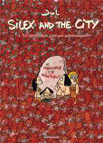 Silex and the city Tome 3 : le néolithique, c'est pas automatique