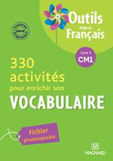 Outils pour le français : 330 activités pour enrichir son vocabulaire - CM1 (édition 2010)
