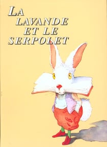 La lavande et le serpolet - textes illustrés pour le CM1
