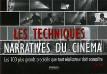 Les techniques narratives du cinéma - Les 100 plus grands procédés que tout réalisateur doit connaître