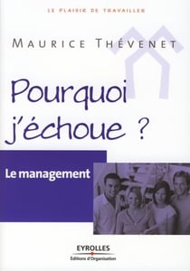 Le management - pourquoi j'échoue ?