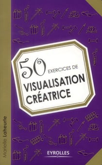 50 exercices de visualisation créatrice