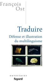 Traduire - défense et illustration du multilinguisme
