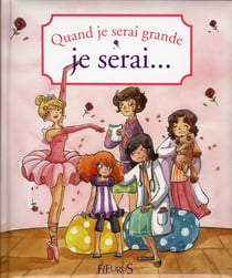 Quand je serai grande, je serai...