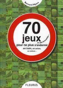 70 jeux et des brouettes...- pour ne plus s'endormir en train, en avion, en voiture...