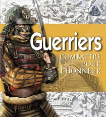Guerriers, combattre pour l'honneur