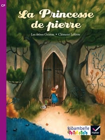 Ribambelle : la princesse de pierre - CP - série violette (édition 2014)