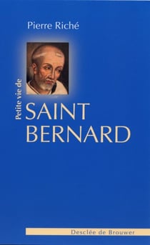 Petite vie de : Saint Bernard
