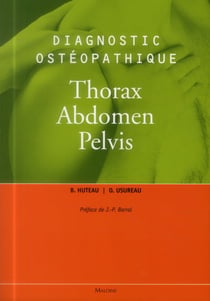 Diagnostic osteopathique vol3 - thorax, abdomen, pelvis