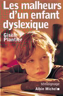 Les malheurs d'un enfant dyslexique - temoignage