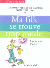 Ma fille se trouve trop ronde - comment l'aider ?