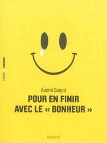 POUR EN FINIR AVEC LE BONHEUR