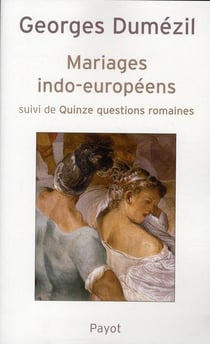 Mariages indo-européens - quinze questions romaines