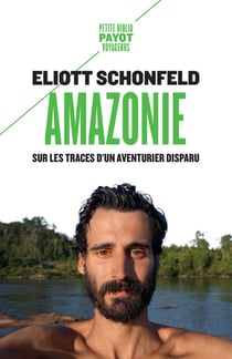 Amazonie : Sur les traces d'un aventurier disparu