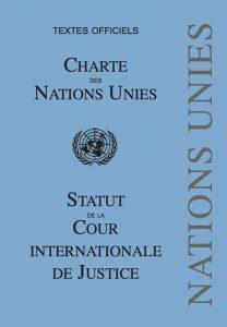 Charte des Nations Unies et Statut de la Cour Internationale de Justice - textes officiels