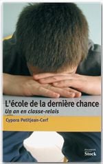 L'école de la dernière chance - un an en classe-relais
