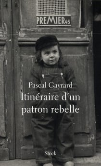 ITINERAIRE D UN PATRON REBELLE