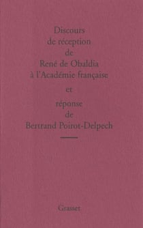 Discours de réception à l'Académie française et réponse de Bertrand Poirot-Delpech