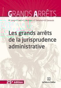 Les grands arrêts de la jurisprudence administrative (25e édition)