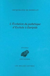 L'Évolution du pathétique d'Eschyle à Euripide
